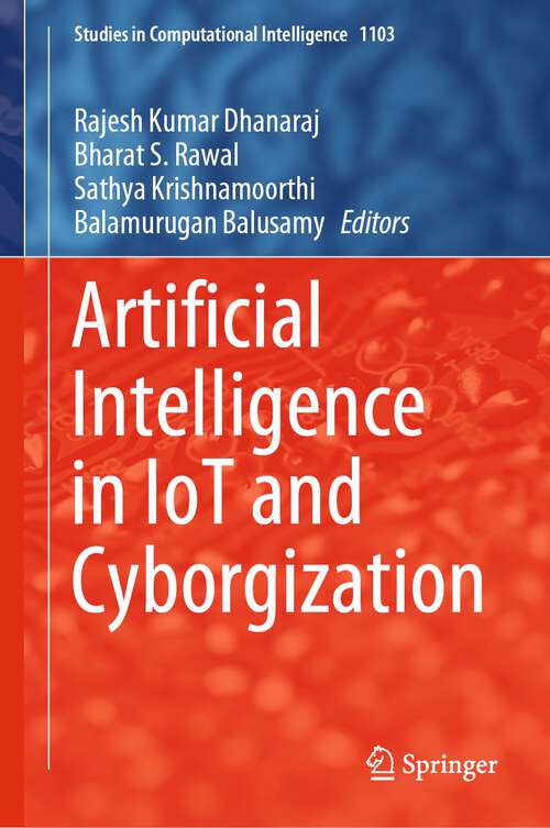 Book cover of Artificial Intelligence in IoT and Cyborgization (1st ed. 2023) (Studies in Computational Intelligence #1103)