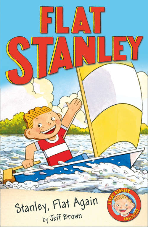 Book cover of Stanley Flat Again: Flat Stanley, His Original Adventure; Stanley, Flat Again!; Stanley In Space; Stanley And The Magic Lamp (Flat Stanley Ser. #2)