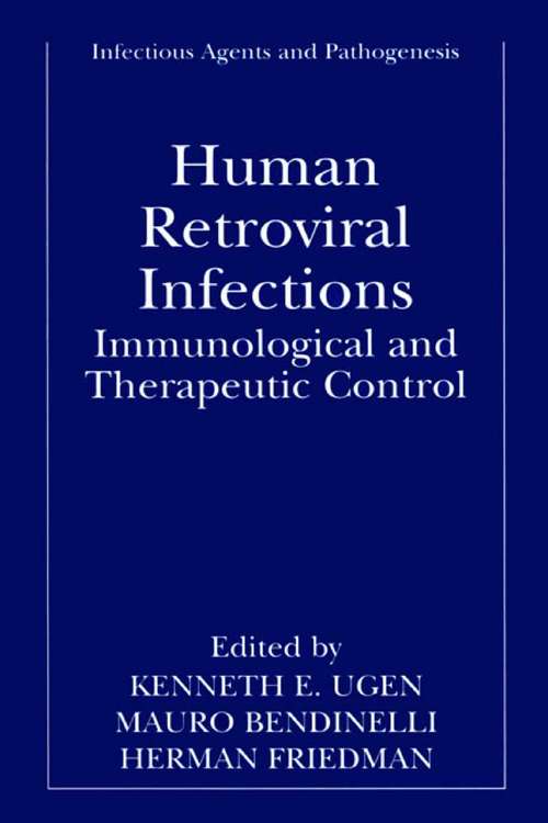 Book cover of Human Retroviral Infections: Immunological and Therapeutic Control (2002) (Infectious Agents and Pathogenesis)