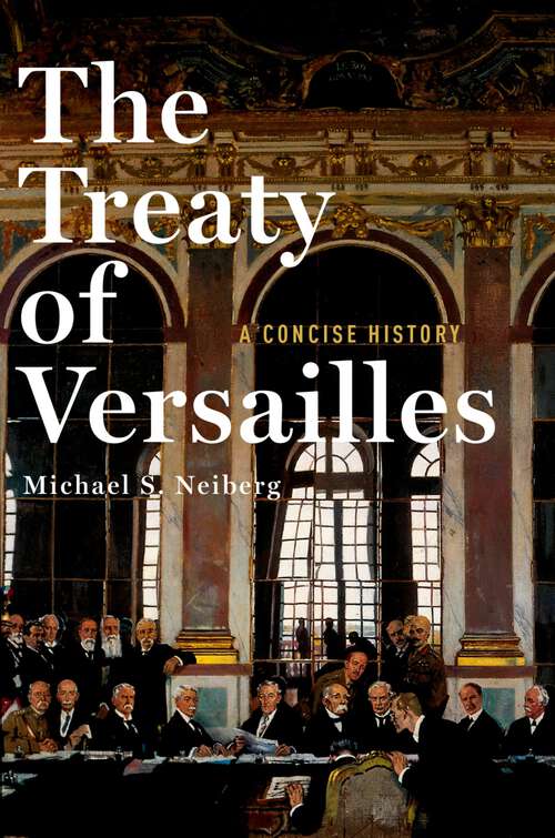 Book cover of The Treaty of Versailles: A Concise History (Very Short Introductions Ser.)