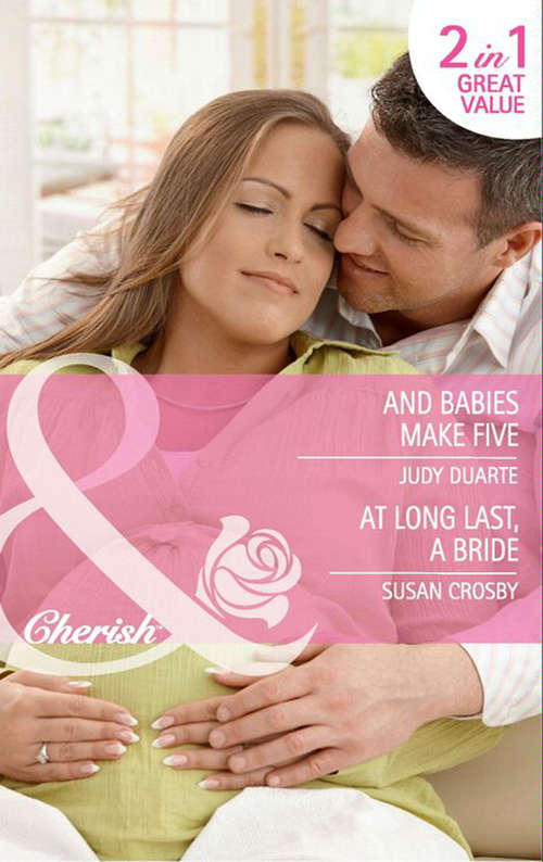Book cover of And Babies Make Five / At Long Last, a Bride: And Babies Make Five (ePub First edition) (Mills And Boon Cherish Ser. #5)