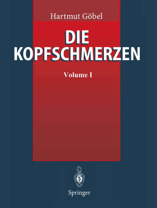 Book cover of Die Kopfschmerzen: Ursachen, Mechanismen, Diagnostik und Therapie in der Praxis (1997)