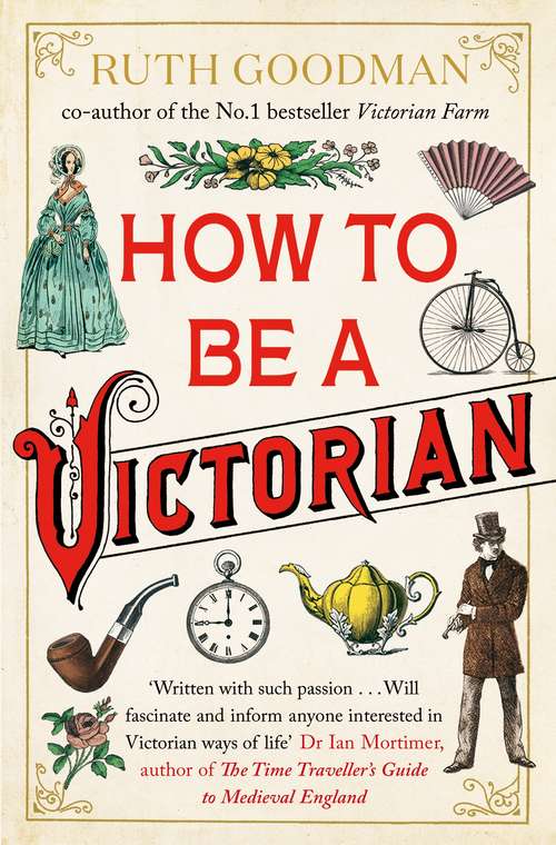 Book cover of How to be a Victorian: A Dawn-to-dusk Guide To Victorian Life