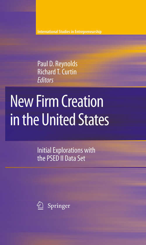 Book cover of New Firm Creation in the United States: Initial Explorations with the PSED II Data Set (2009) (International Studies in Entrepreneurship #23)