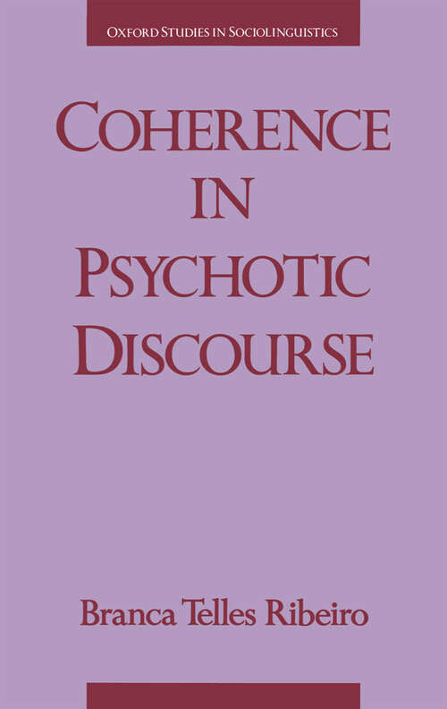 Book cover of Coherence in Psychotic Discourse (Oxford Studies in Sociolinguistics)