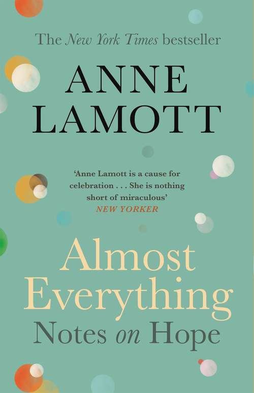 Book cover of Almost Everything: Notes on Hope