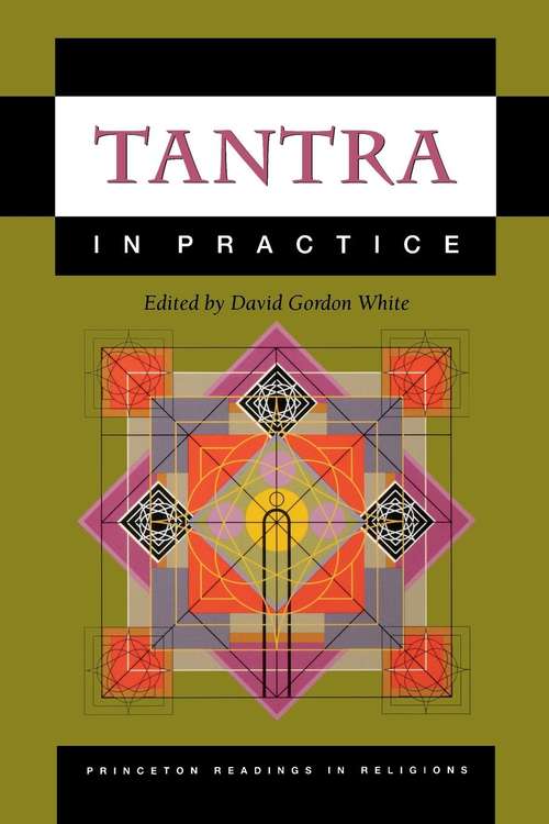 Book cover of Tantra in Practice (Princeton Readings In Religions Ser.)