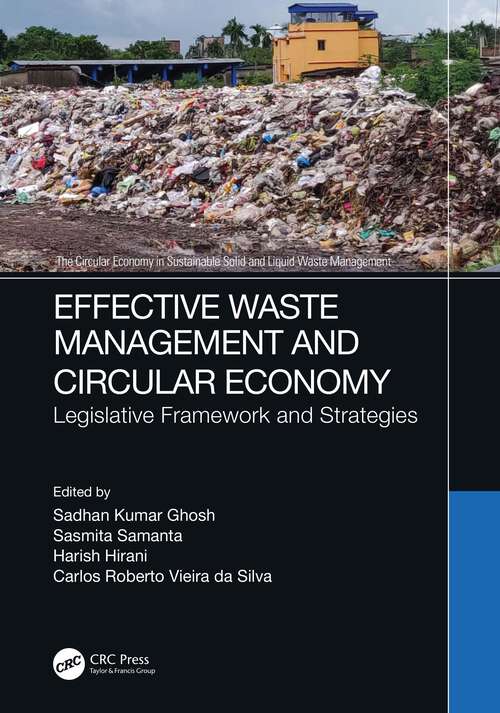 Book cover of Effective Waste Management and Circular Economy: Legislative Framework and Strategies (The Circular Economy in Sustainable Solid and Liquid Waste Management)
