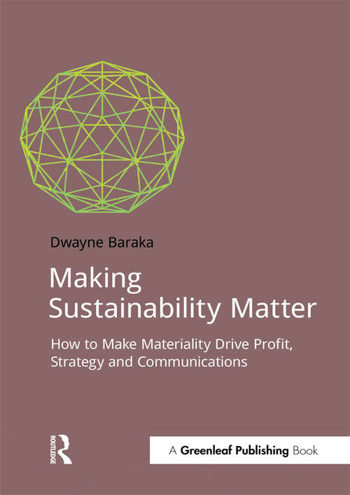 Book cover of Making Sustainability Matter: How to Make Materiality Drive Profit, Strategy and Communications