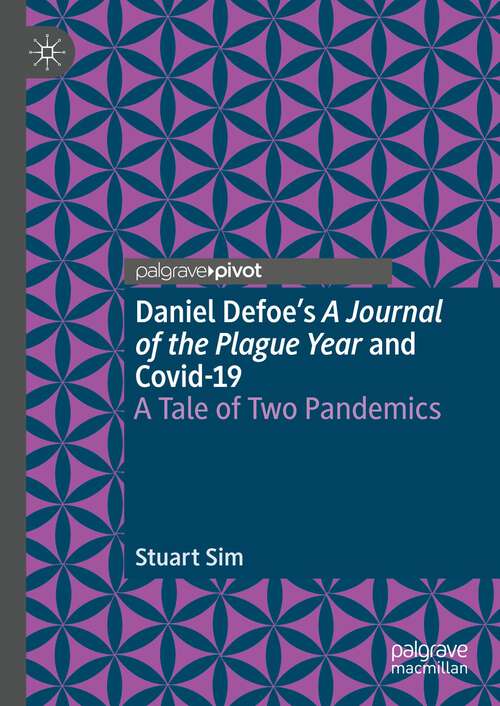 Book cover of Daniel Defoe's A Journal of the Plague Year and Covid-19: A Tale of Two Pandemics (1st ed. 2023)