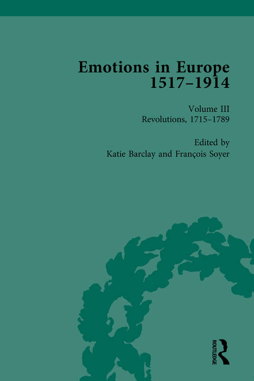 Book cover of Emotions in Europe, 1517-1914: Volume III: Revolutions, 1714-1789