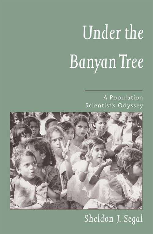 Book cover of Under the Banyan Tree: A Population Scientist's Odyssey