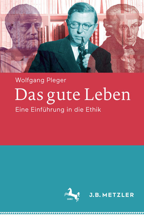 Book cover of Das gute Leben: Eine Einführung in die Ethik