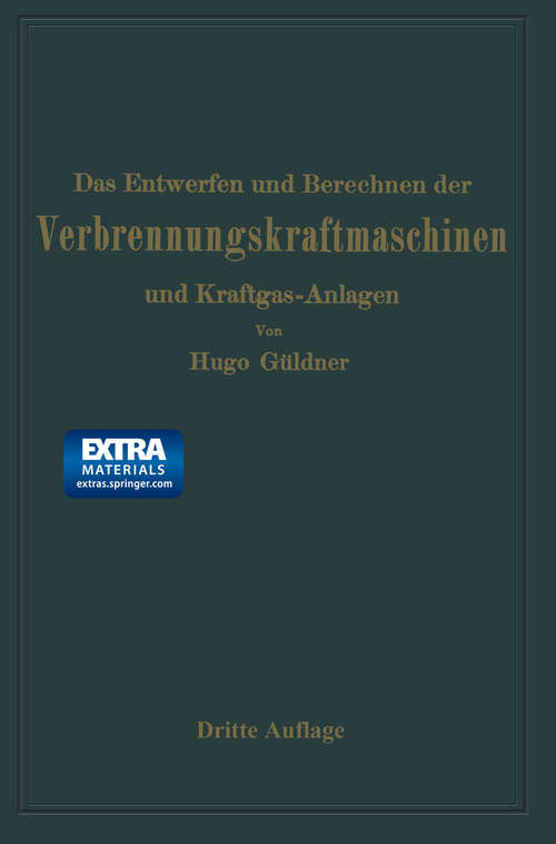 Book cover of Das Entwerfen und Berechnen der Verbrennungskraftmaschinen und Kraftgas-Anlagen (3. Aufl. 1914)