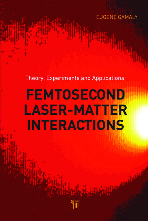 Book cover of Femtosecond Laser-Matter Interaction: Theory, Experiments and Applications