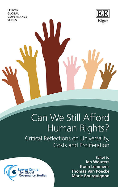 Book cover of Can We Still Afford Human Rights?: Critical Reflections on Universality, Proliferation and Costs (Leuven Global Governance series)