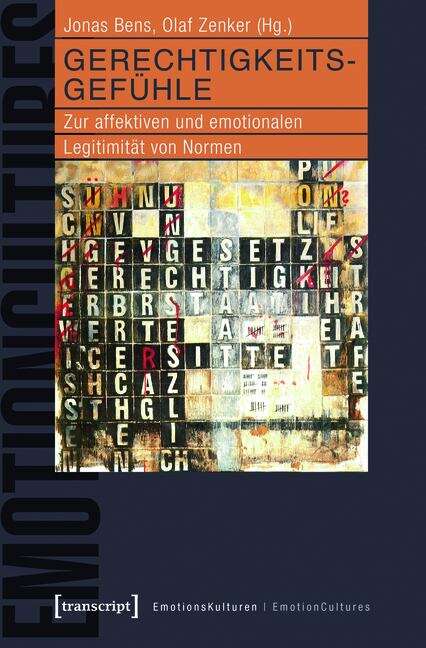 Book cover of Gerechtigkeitsgefühle: Zur affektiven und emotionalen Legitimität von Normen (EmotionsKulturen / EmotionCultures #3)