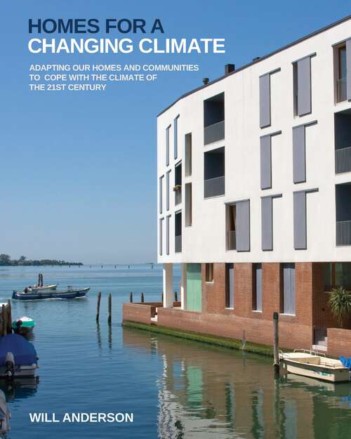 Book cover of Homes for a Changing Climate: Adapting Our Homes and Communities to Cope with the Climate of the 21st Century