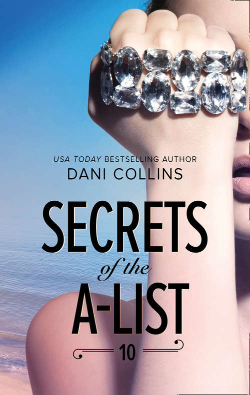 Book cover of Secrets Of The A-List: Secrets Of The A-list (episode 9 Of 12) Secrets Of The A-list (episode 10 Of 12) Secrets Of The A-list (episode 11 Of 12) Secrets Of The A-list (episode 12 Of 12) (ePub edition) (A Secrets of the A-List Title #10)