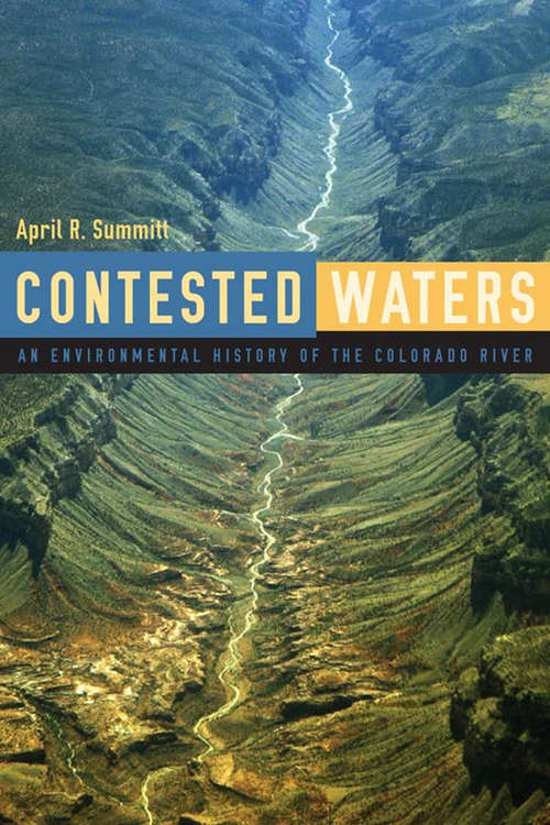 Book cover of Contested Waters: An Environmental History of the Colorado River