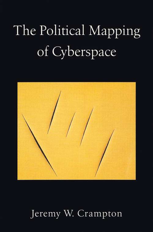 Book cover of The Political Mapping of Cyberspace (The\heritage Of Sociology Ser.)