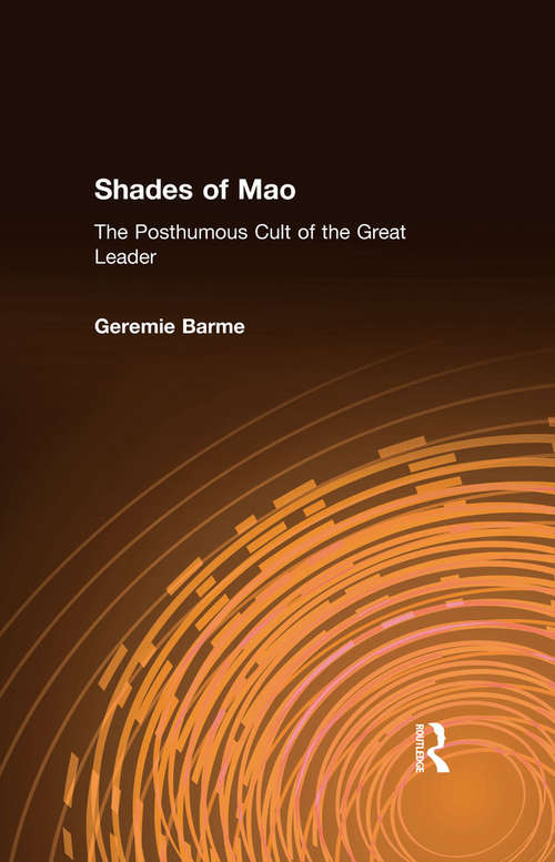 Book cover of Shades of Mao: The Posthumous Cult of the Great Leader