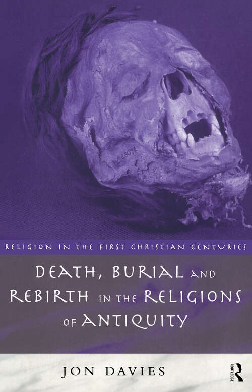 Book cover of Death, Burial and Rebirth in the Religions of Antiquity (Religion in the First Christian Centuries)