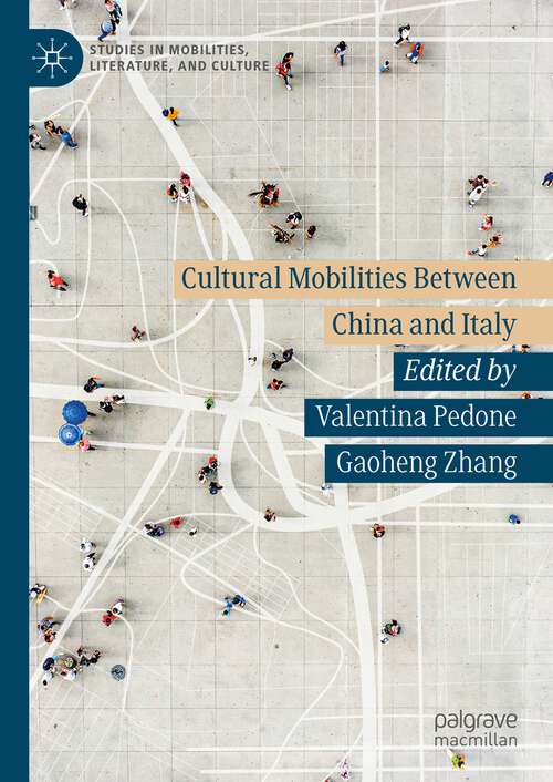 Book cover of Cultural Mobilities Between China and Italy (1st ed. 2024) (Studies in Mobilities, Literature, and Culture)