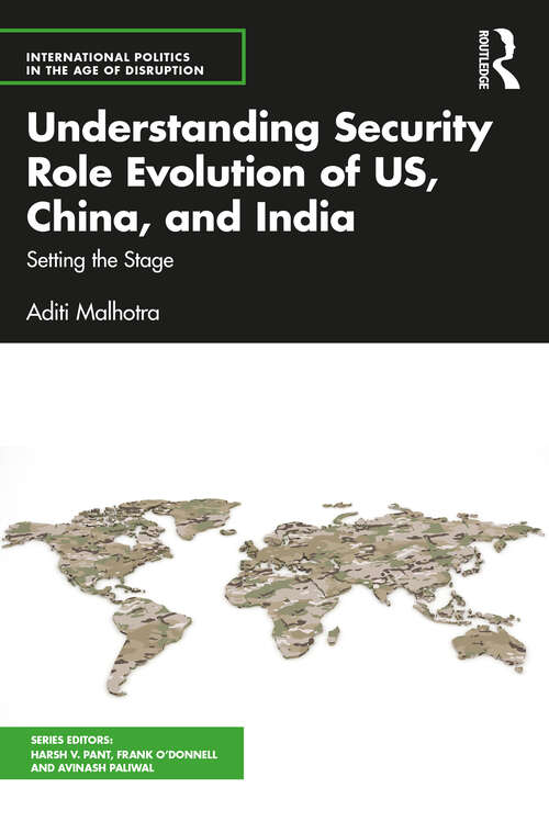 Book cover of Understanding Security Role Evolution of US, China, and India: Setting the Stage (International Politics in the Age of Disruption)