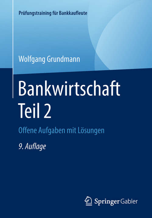 Book cover of Bankwirtschaft Teil 2: Offene Aufgaben mit Lösungen (Prüfungstraining für Bankkaufleute)