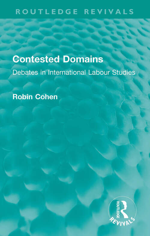 Book cover of Contested Domains: Debates in International Labour Studies