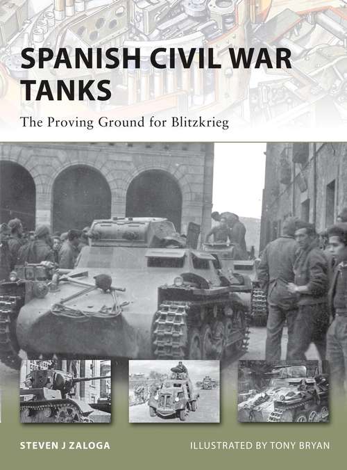 Book cover of Spanish Civil War Tanks: The Proving Ground for Blitzkrieg (New Vanguard)