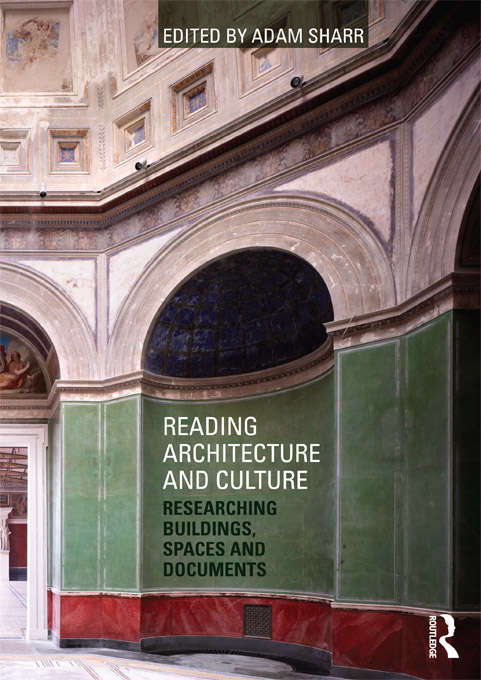 Book cover of Reading Architecture and Culture: Researching Buildings, Spaces and Documents