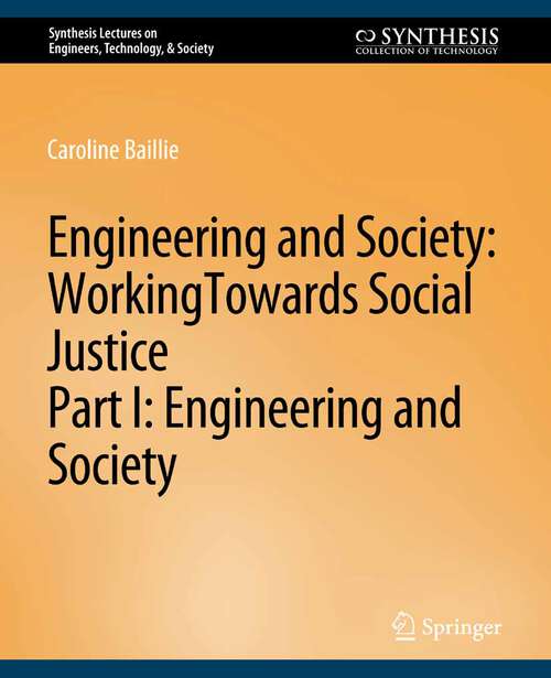 Book cover of Engineering and Society: Engineering and Society (Synthesis Lectures on Engineers, Technology, & Society)
