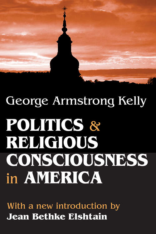 Book cover of Politics and Religious Consciousness in America