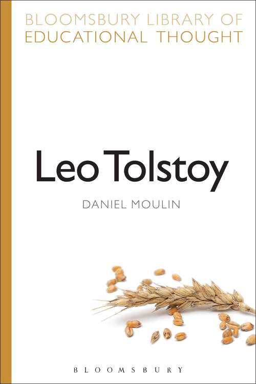 Book cover of Leo Tolstoy (Bloomsbury Library of Educational Thought)