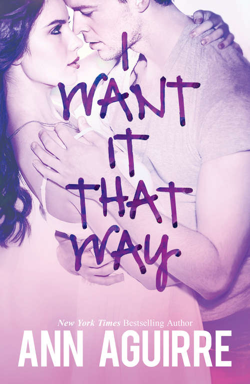 Book cover of I Want It That Way (ePub First edition) (Mira Ink Ser. #1)