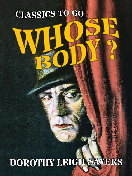 Book cover of Whose Body? (Classics To Go)