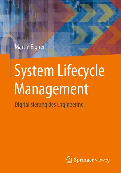 Book cover of System Lifecycle Management: Digitalisierung des Engineering (1. Aufl. 2021)