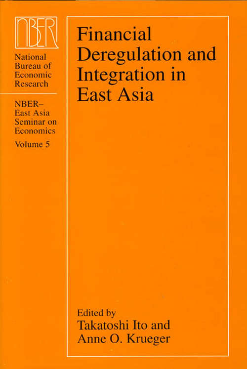 Book cover of Financial Deregulation and Integration in East Asia (National Bureau of Economic Research East Asia Seminar on Economics #5)