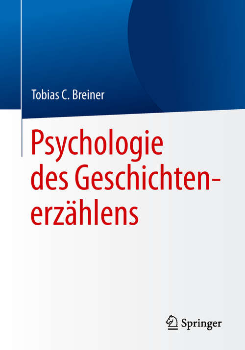 Book cover of Psychologie des Geschichtenerzählens (1. Aufl. 2019)