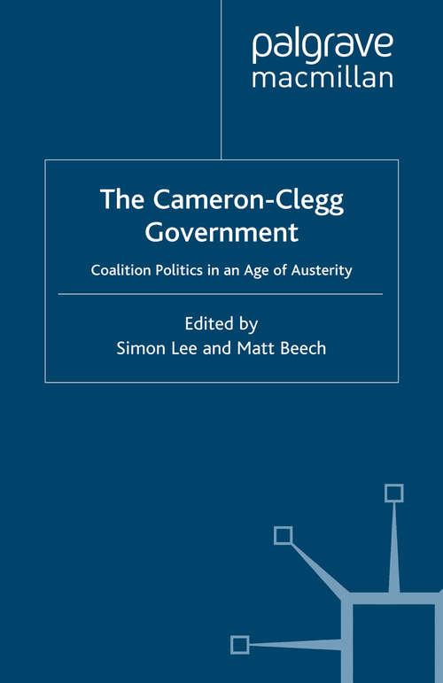 Book cover of The Cameron-Clegg Government: Coalition Politics in an Age of Austerity (2011)