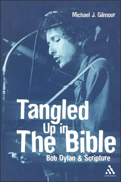 Book cover of Tangled Up in the Bible: Bob Dylan and Scripture