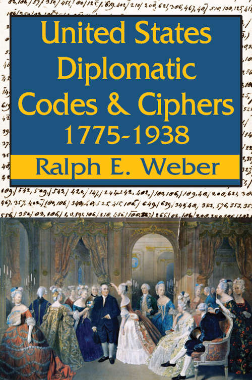 Book cover of United States Diplomatic Codes and Ciphers, 1775-1938