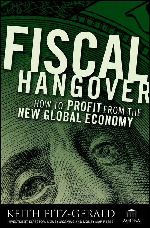 Book cover of Fiscal Hangover: How to Profit From The New Global Economy (Agora Series #9)
