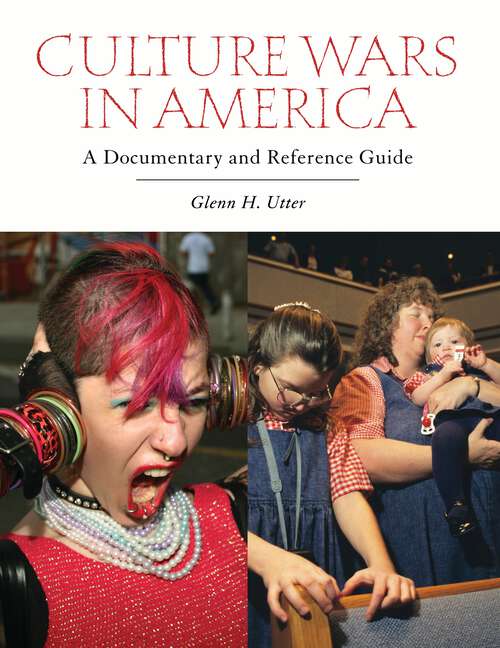 Book cover of Culture Wars in America: A Documentary and Reference Guide (Documentary and Reference Guides)