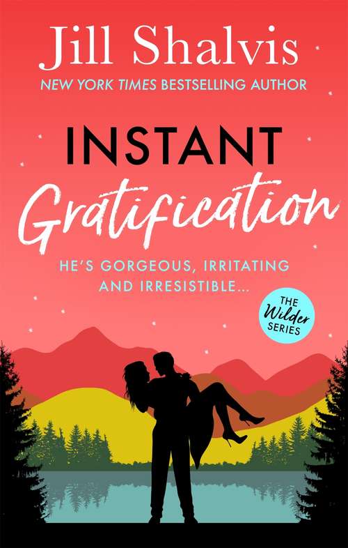 Book cover of Instant Gratification (Wilder: Bk. 2)