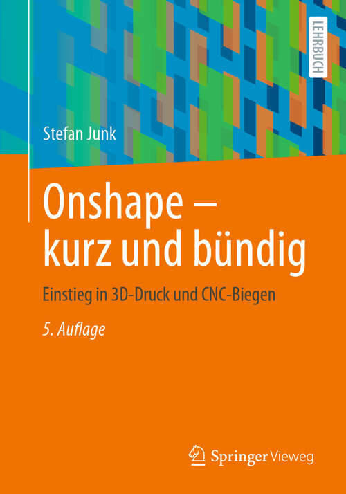 Book cover of Onshape - kurz und bündig: Einstieg in 3D-Druck und CNC-Biegen (5. Aufl. 2024)