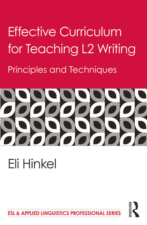 Book cover of Effective Curriculum for Teaching L2 Writing: Principles and Techniques (ESL & Applied Linguistics Professional Series)