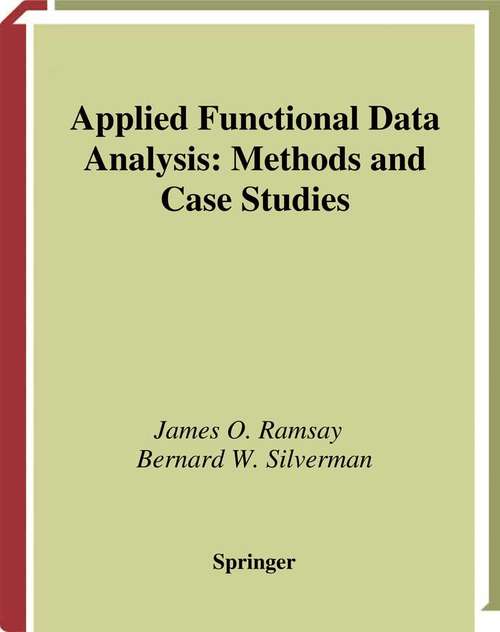 Book cover of Applied Functional Data Analysis: Methods and Case Studies (2002) (Springer Series in Statistics)